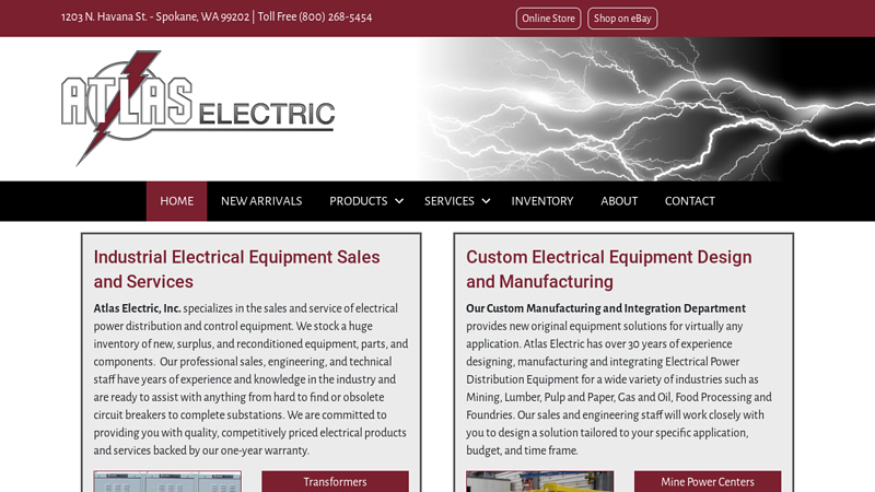 Atlas Electric C Atlas Electric, Inc. specializes in the sales and service of electrical power distribution and control equipment. We stock a huge inventory of new, surplus and reconditioned equipment, parts and components at our Spokane, WA facility. Our friendly, knowledgeable sales staff can supply you with anything from replacement contacts to a complete substation.