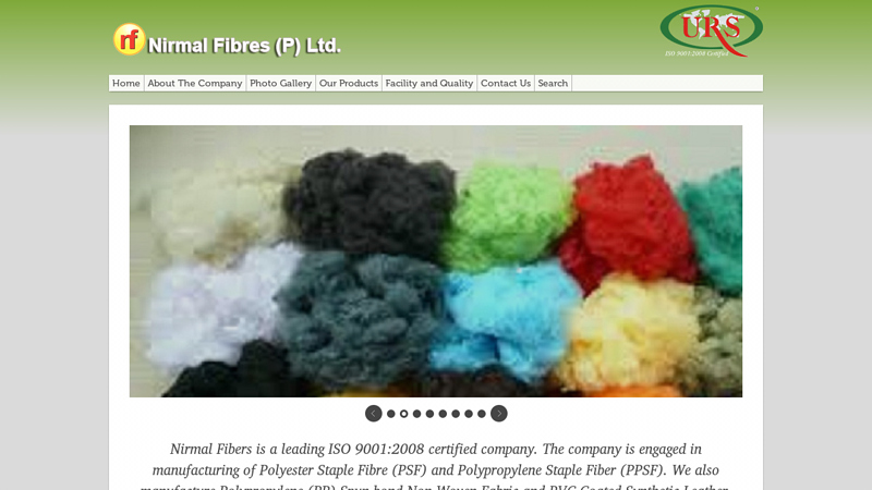 Nirmal Fibres (P) Ltd. Manufacturers of Polyester Staple Fibre (PSF) and Polypropylene Staple Fiber (PPSF) and Polypropylene (PP) Spun bond Non Woven and PVC Coated Synthetic Leather Fabric.